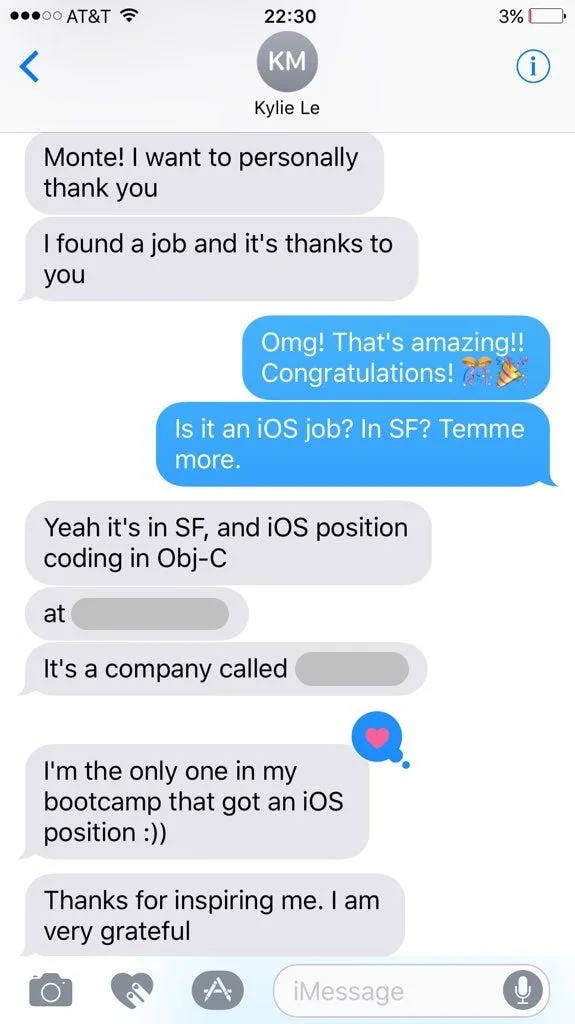 An iMessage screenshot of a conversation with Kylie Le: she writes that she wants to personally thank Monte because she found an iOS job in San Francisco coding in Objective-C, that she is the only one in her bootcamp who got an iOS position, and that she is very grateful; Monte replies with congratulations. The company name is blurred out.